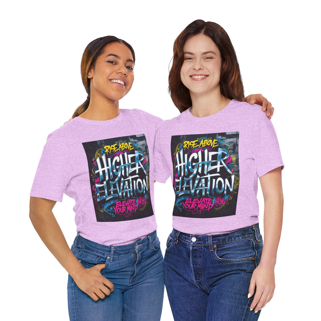 Higher Elevation Graffiti T-Shirt — "Rise Above, Elevate Your Mind"
