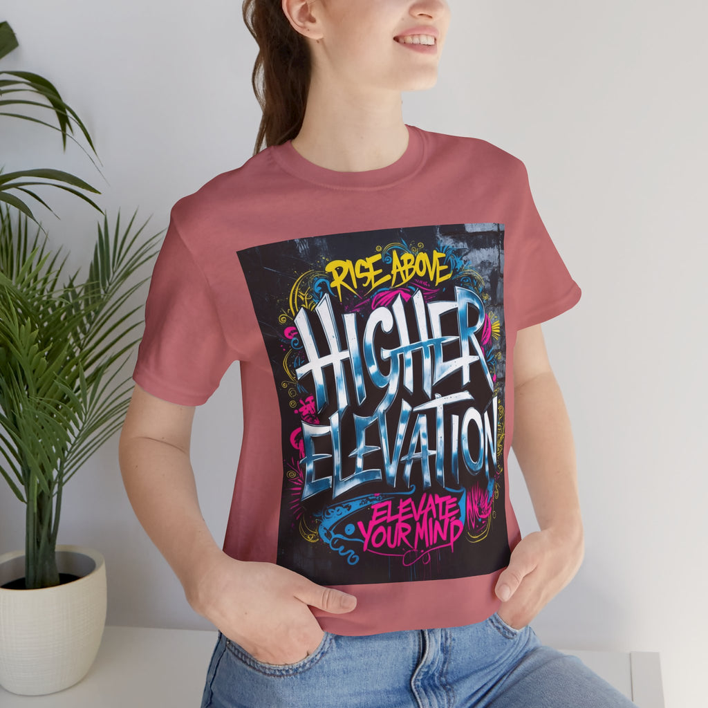 Higher Elevation Graffiti T-Shirt — "Rise Above, Elevate Your Mind"