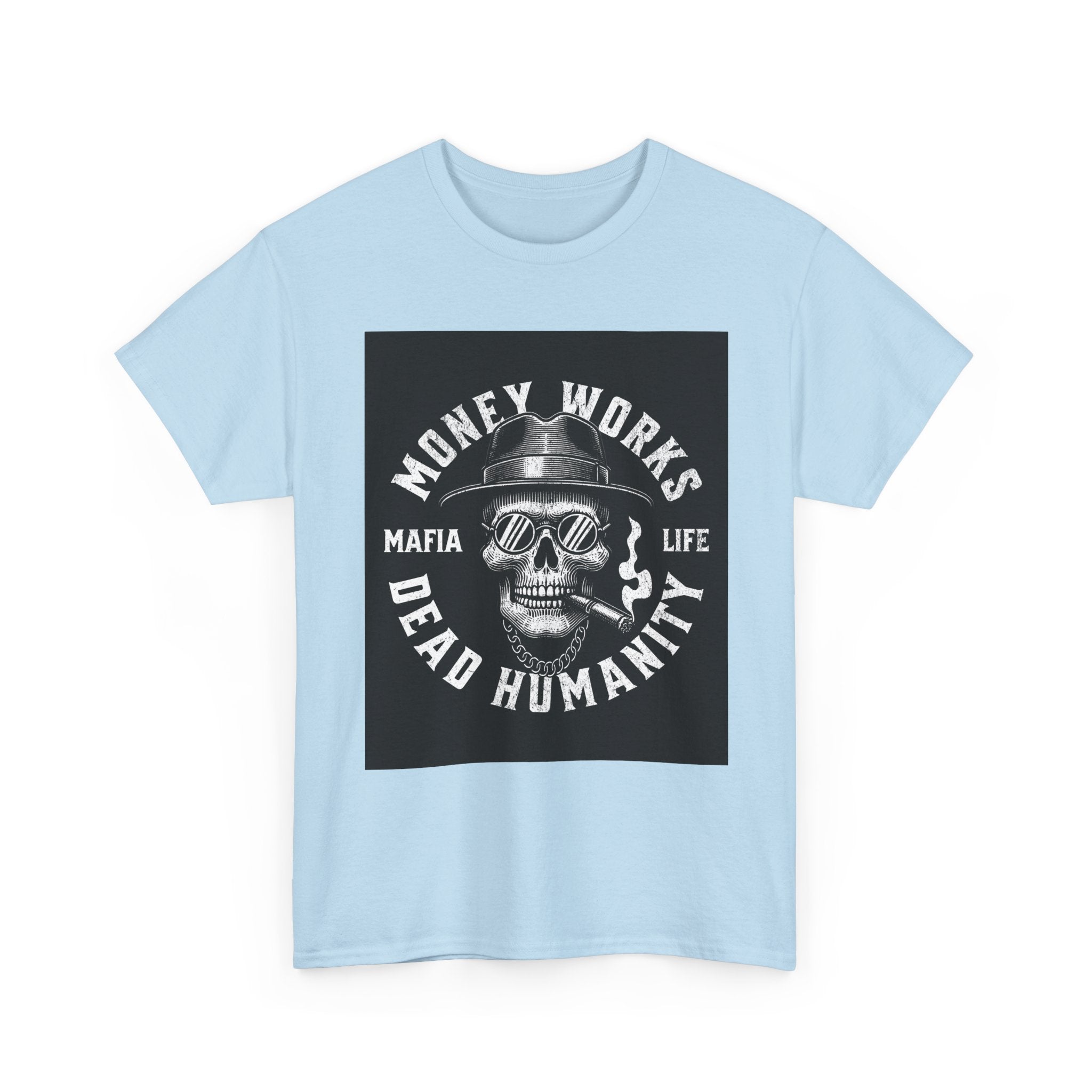 Money Works Dead Humanity Skull Tee