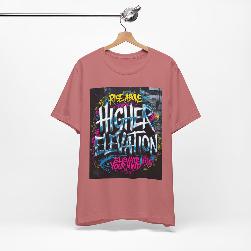 Higher Elevation Graffiti T-Shirt — "Rise Above, Elevate Your Mind"