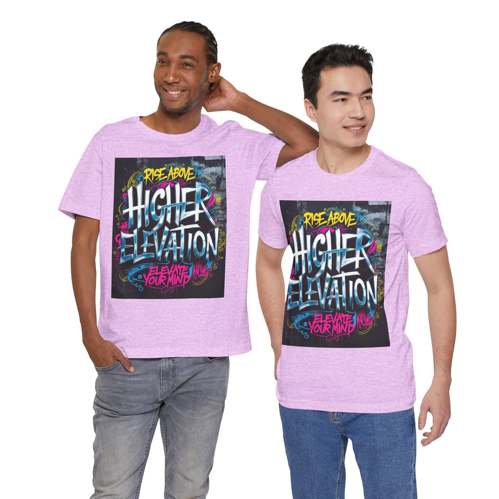 Higher Elevation Graffiti T-Shirt — "Rise Above, Elevate Your Mind"