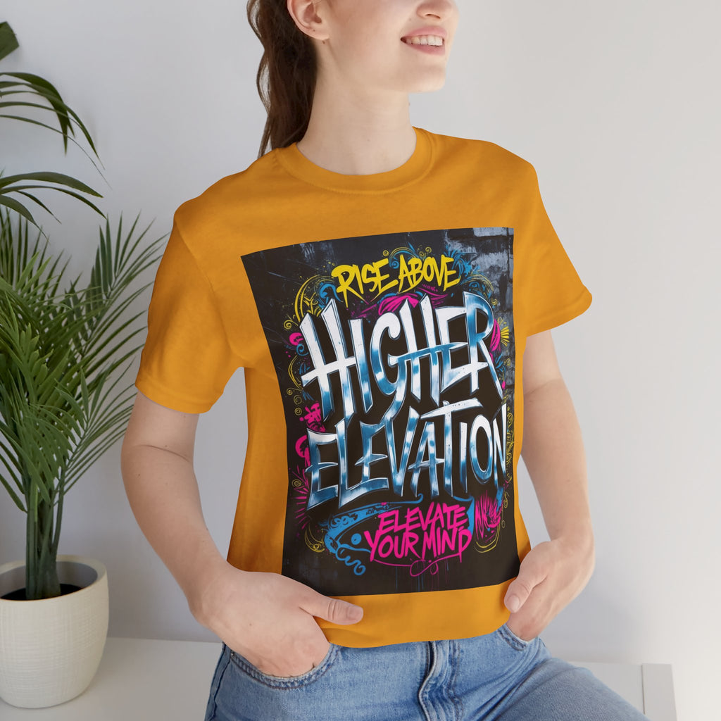 Higher Elevation Graffiti T-Shirt — "Rise Above, Elevate Your Mind"