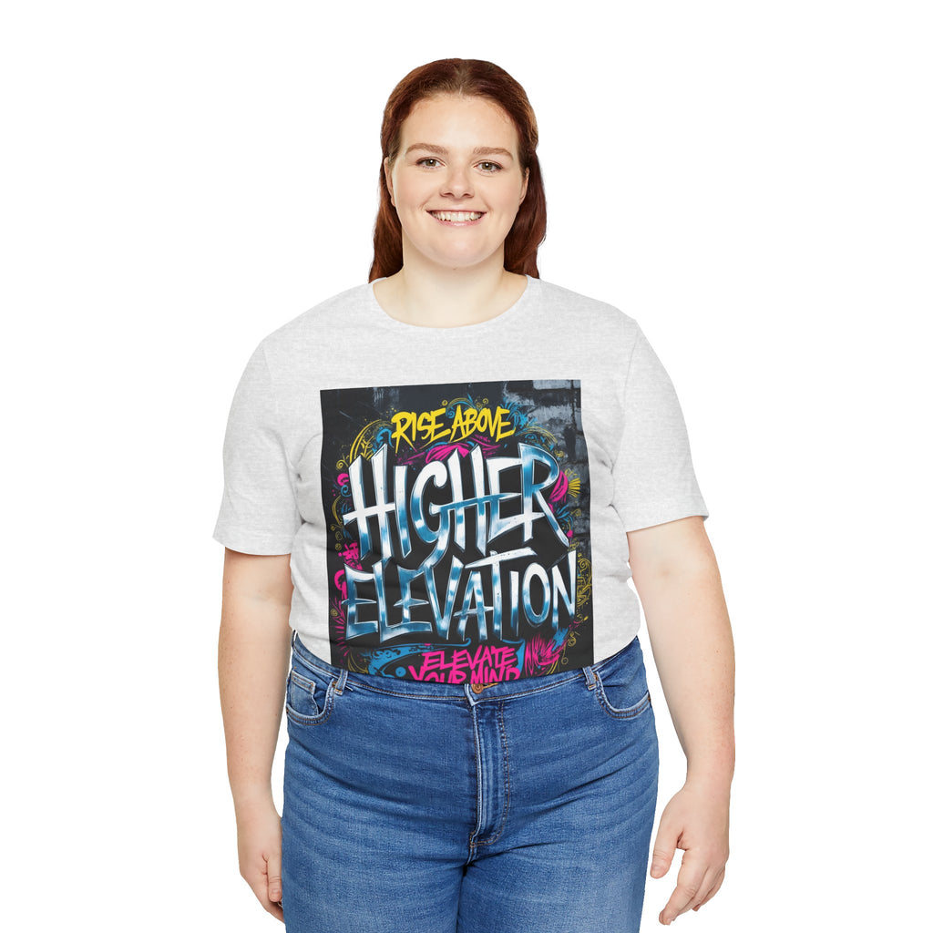 Higher Elevation Graffiti T-Shirt — "Rise Above, Elevate Your Mind"