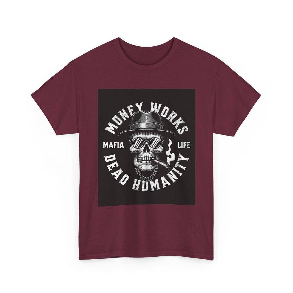 Money Works Dead Humanity Skull Tee