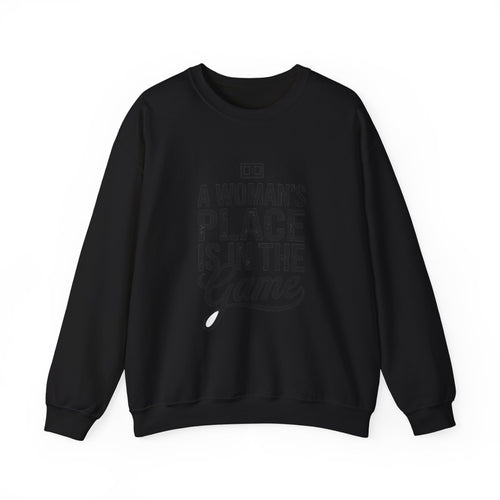 A Woman's Place Is In The Game Sweatshirt | Women’s Sports Fandom