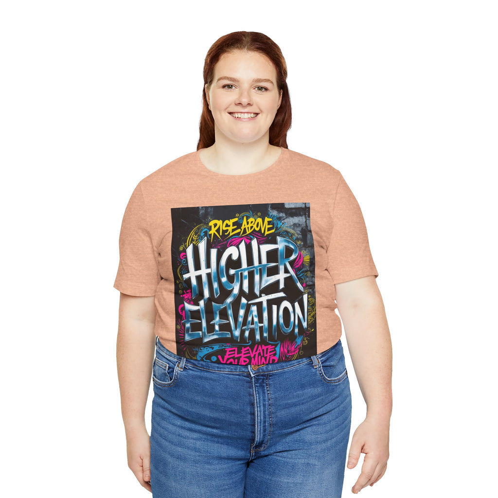 Higher Elevation Graffiti T-Shirt — "Rise Above, Elevate Your Mind"