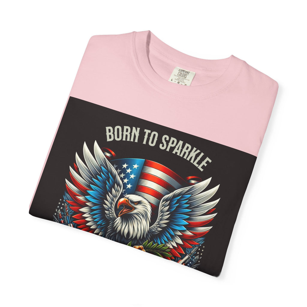 Born to Sparkle Proud to Be American T-Shirt
