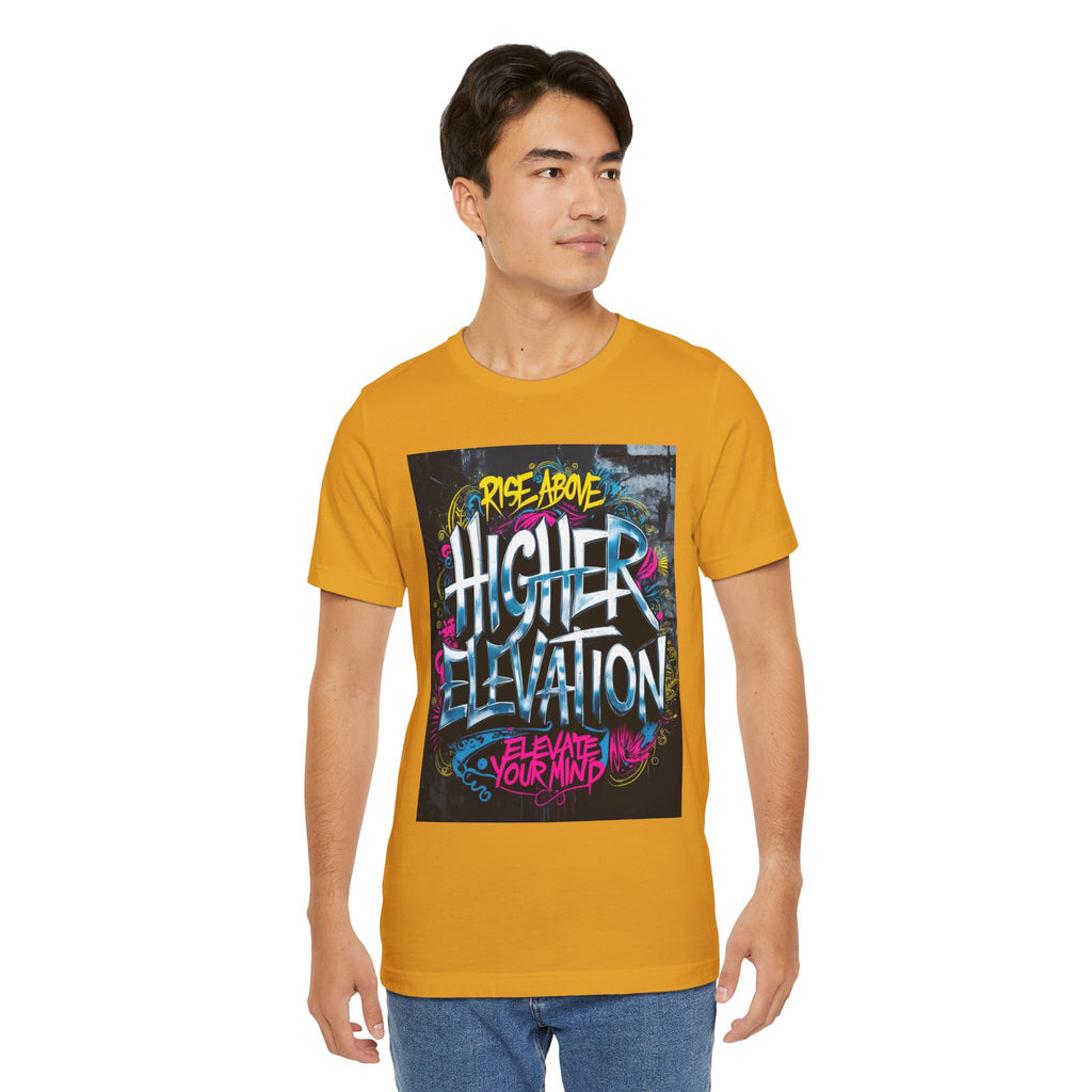 Higher Elevation Graffiti T-Shirt — "Rise Above, Elevate Your Mind"