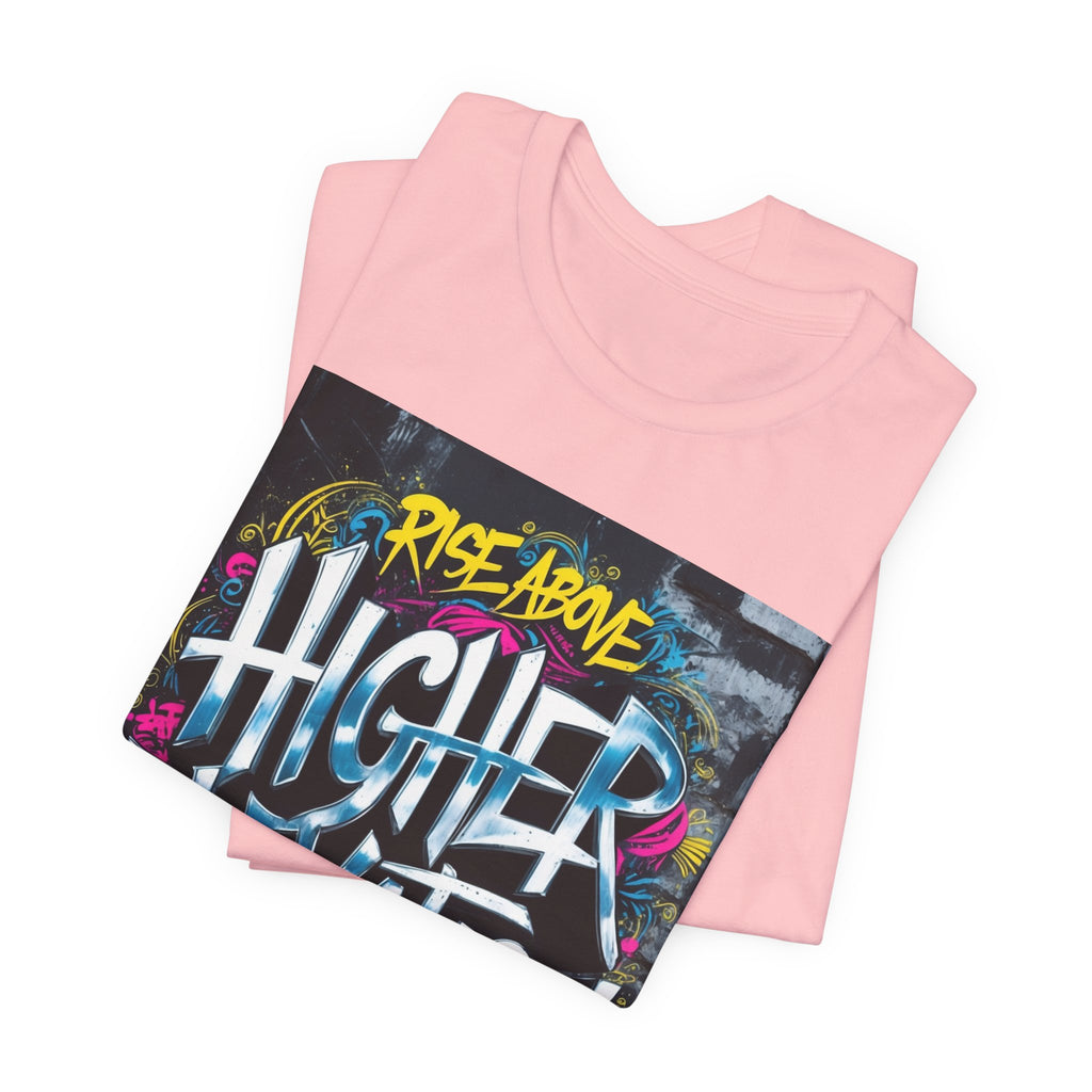 Higher Elevation Graffiti T-Shirt — "Rise Above, Elevate Your Mind"