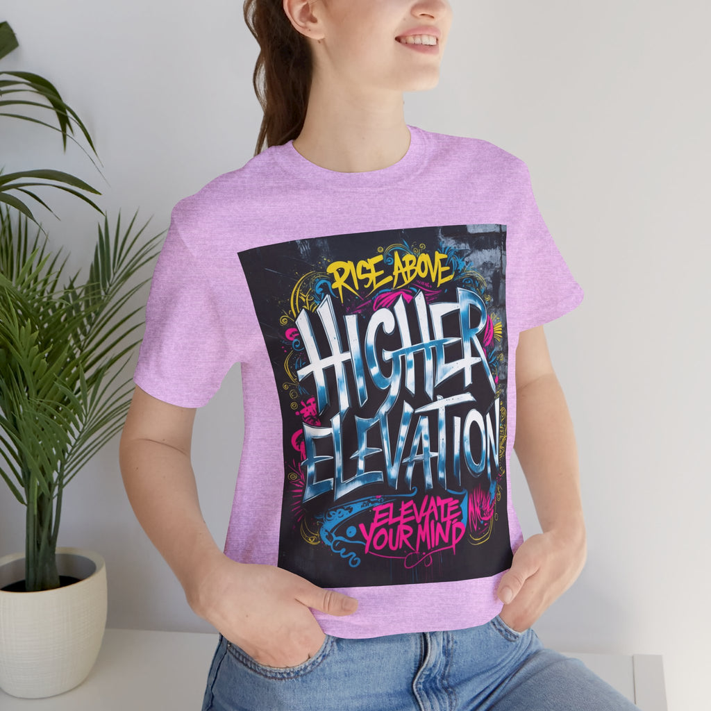 Higher Elevation Graffiti T-Shirt — "Rise Above, Elevate Your Mind"