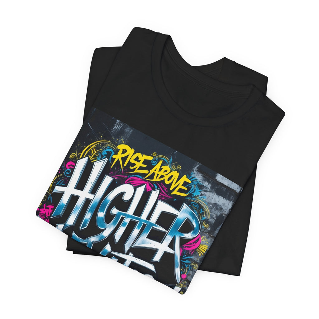 Higher Elevation Graffiti T-Shirt — "Rise Above, Elevate Your Mind"
