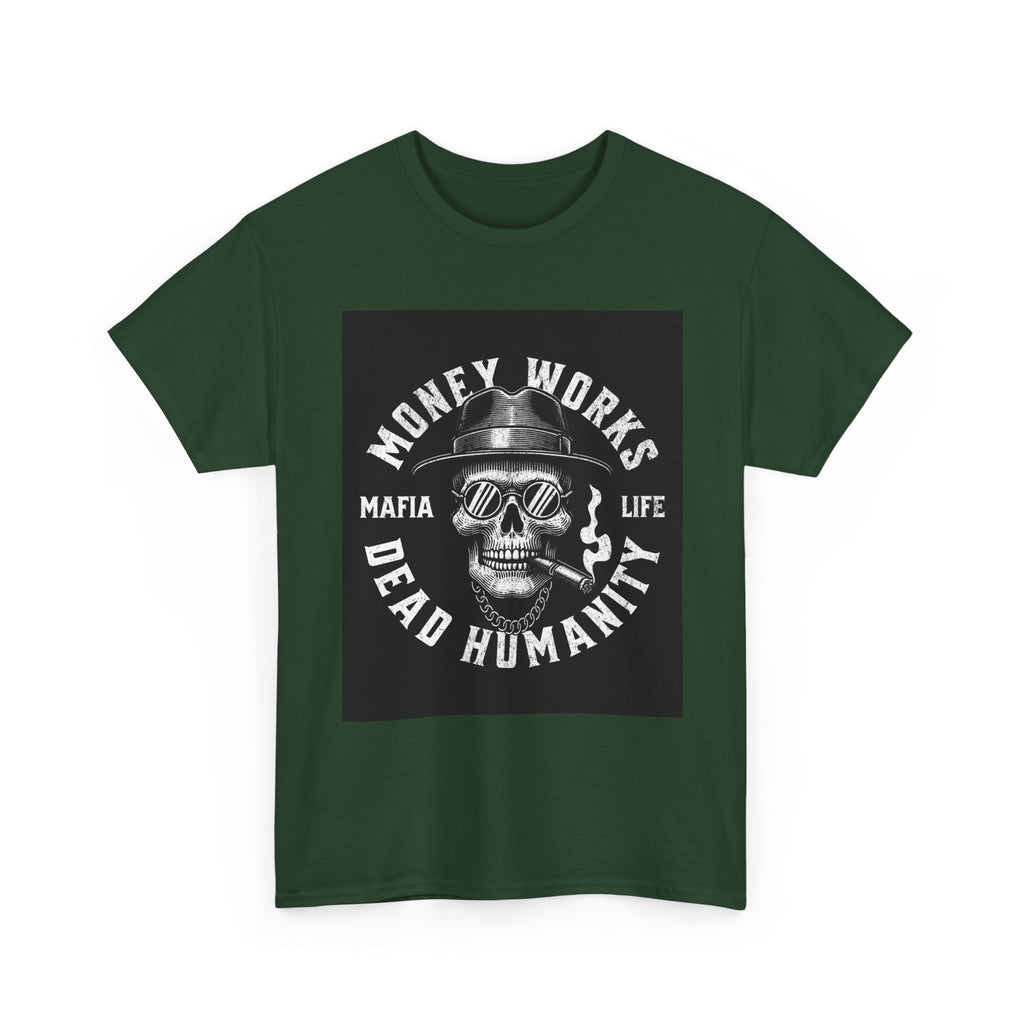 Money Works Dead Humanity Skull Tee