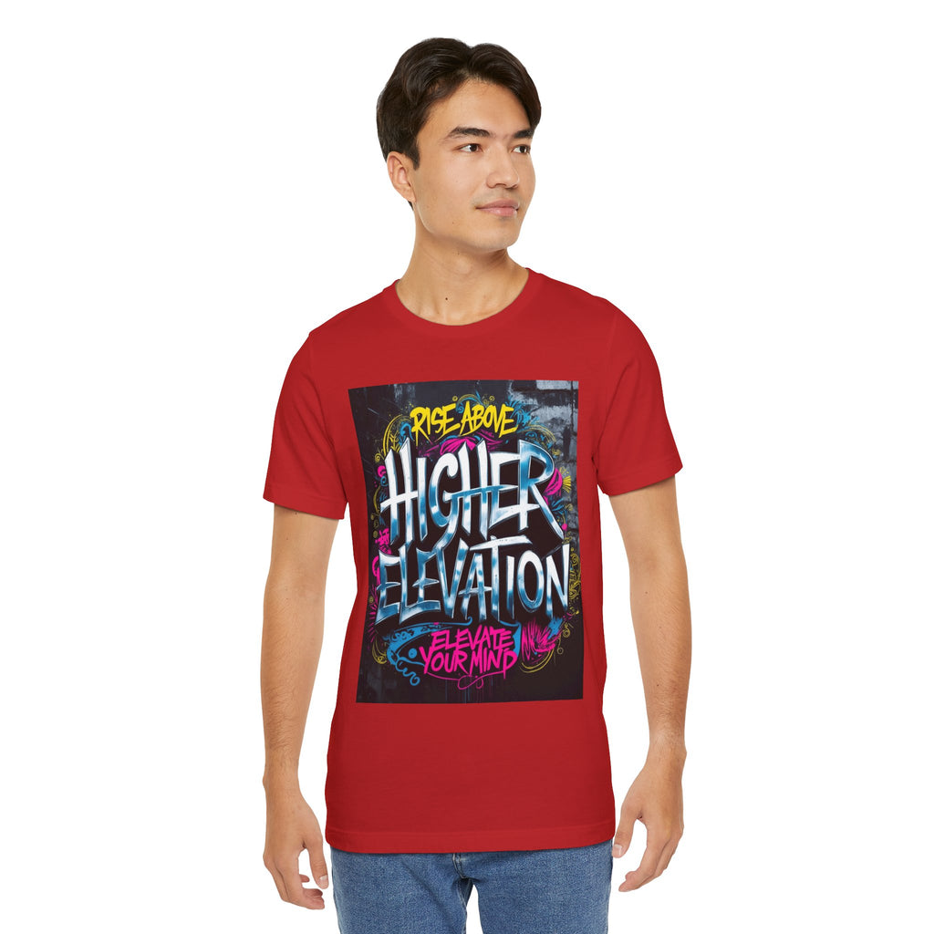 Higher Elevation Graffiti T-Shirt — "Rise Above, Elevate Your Mind"