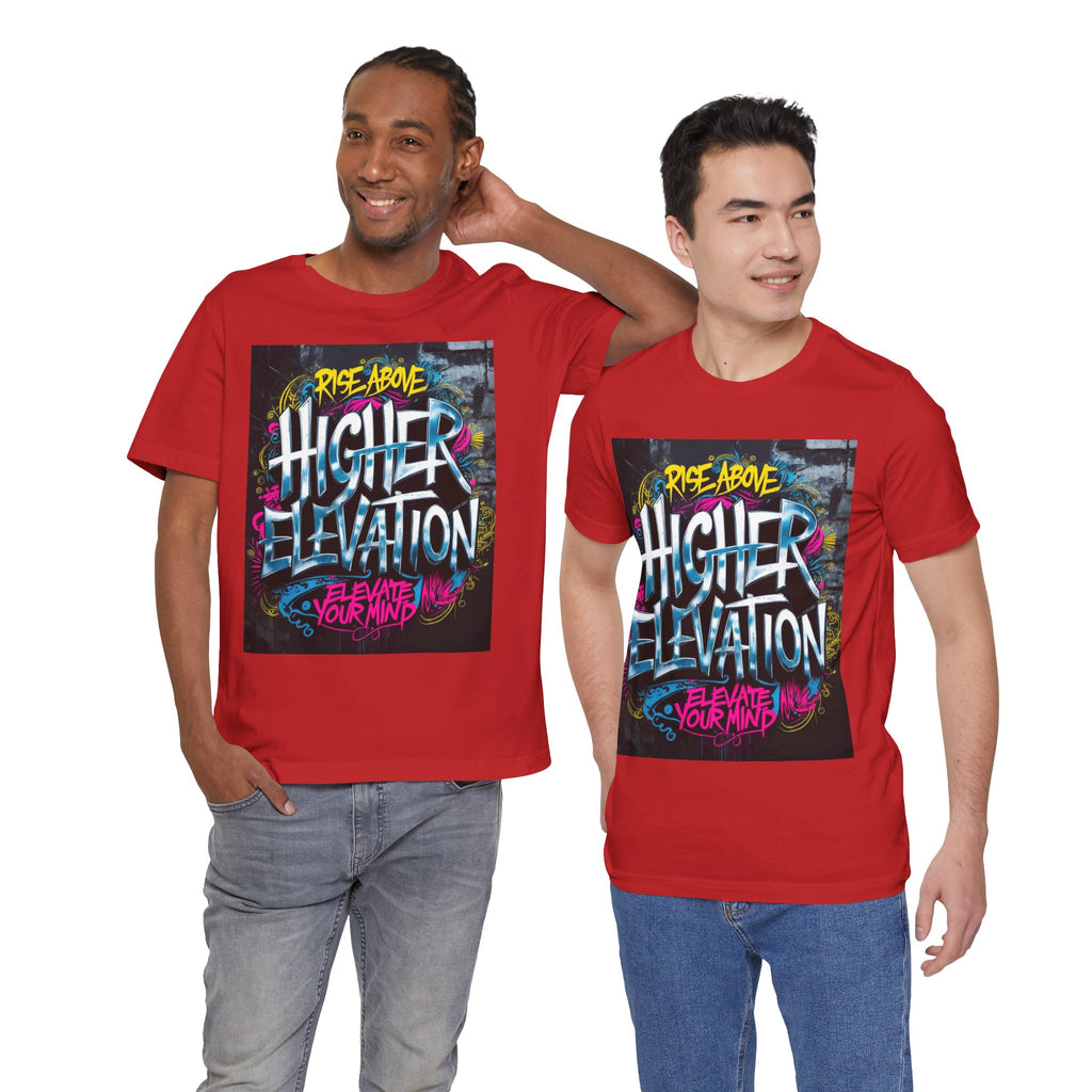 Higher Elevation Graffiti T-Shirt — "Rise Above, Elevate Your Mind"