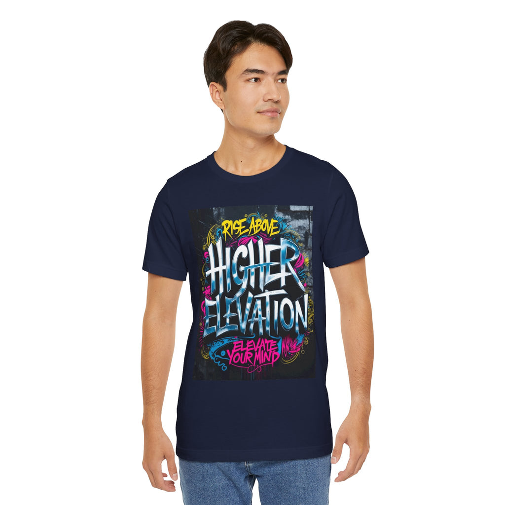 Higher Elevation Graffiti T-Shirt — "Rise Above, Elevate Your Mind"