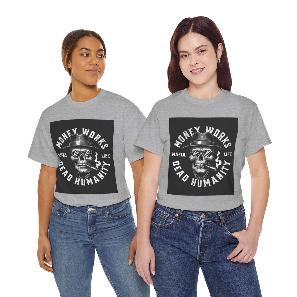Money Works Dead Humanity Skull Tee