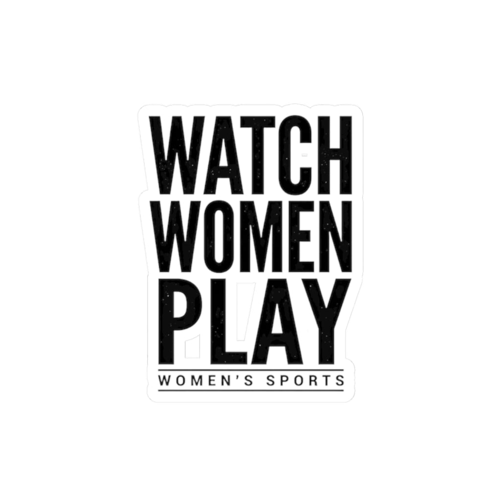 Watch Women Play Sticker | Women's Sports Fandom, Support Women Athletes