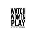 Watch Women Play Sticker | Women's Sports Fandom, Support Women Athletes